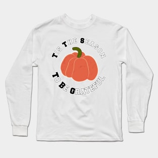 Tis The Season To Be Grateful Long Sleeve T-Shirt